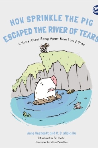 Cover of How Sprinkle the Pig Escaped the River of Tears