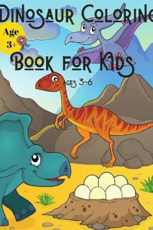 Cover of Dinosaur Coloring Book for Kids Ages 3-6