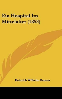 Book cover for Ein Hospital Im Mittelalter (1853)