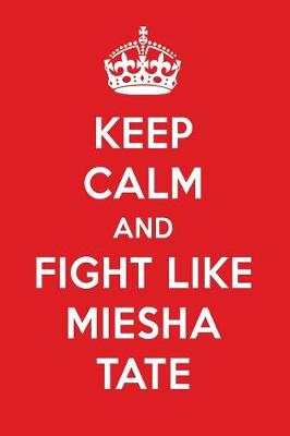 Book cover for Keep Calm and Fight Like Miesha Tate