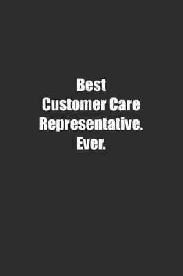 Book cover for Best Customer Care Representative. Ever.