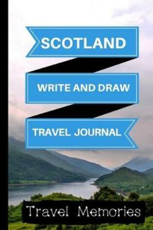 Cover of Scotland Write and Draw Travel Journal