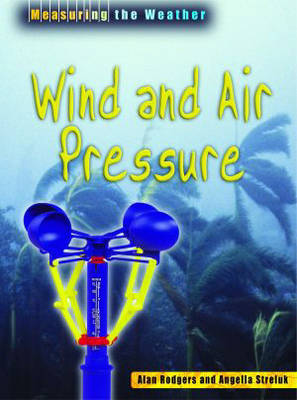 Cover of Measuring the Weather Wind & Air Pressure