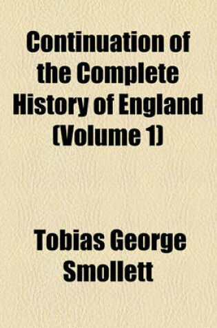 Cover of Continuation of the Complete History of England Volume 1