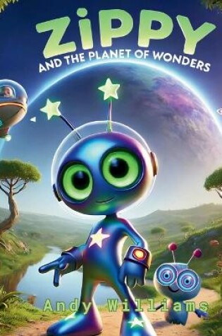 Cover of Zippy and the Planet of Wonders