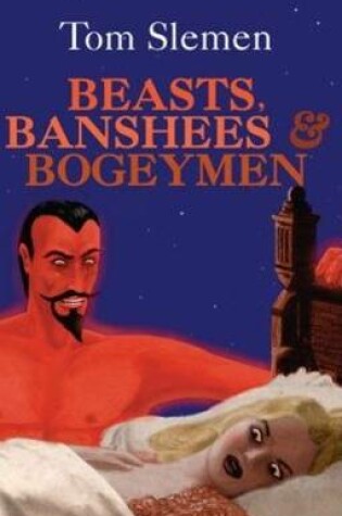 Cover of Beasts, Banshees and Bogeymen