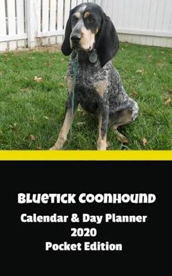 Book cover for Bluetick Coonhound Calendar & Day Planner 2020 Pocket Edition