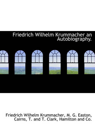 Book cover for Friedrich Wilhelm Krummacher an Autobiography.