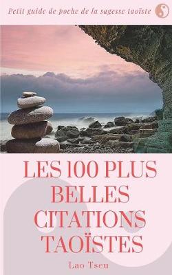 Book cover for Les 100 Plus Belles Citations Taoistes