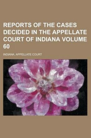 Cover of Reports of the Cases Decided in the Appellate Court of Indiana Volume 60