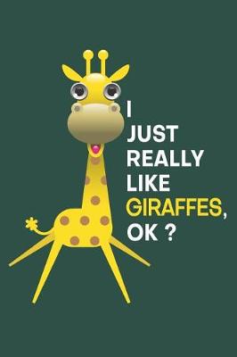 Book cover for I Just Really Like Giraffes, OK?