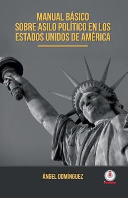 Book cover for Manual basico sobre asilo politico en los Estados Unidos de America