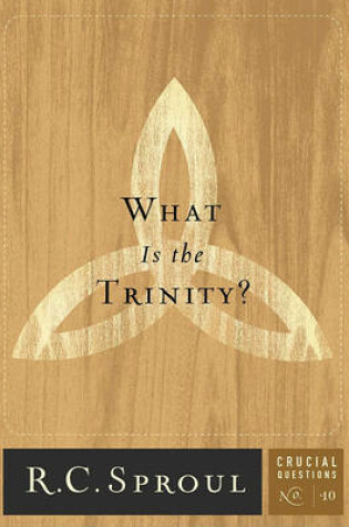 Cover of What Is The Trinity?