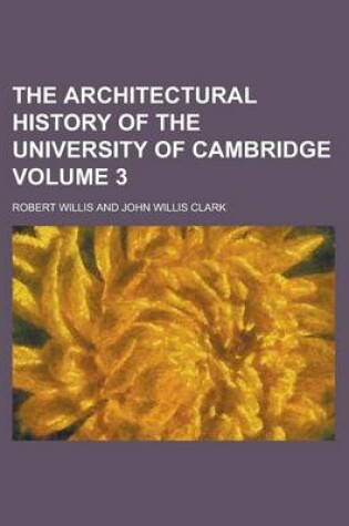 Cover of The Architectural History of the University of Cambridge (Volume 2)