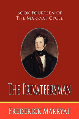 Cover of The Privateersman (Book Fourteen of the Marryat Cycle)