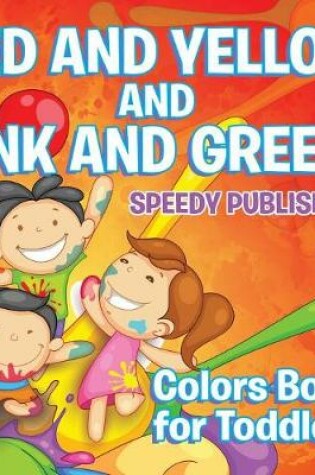 Cover of Red and Yellow and Pink and Green!