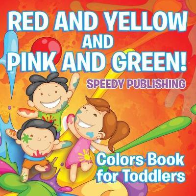 Book cover for Red and Yellow and Pink and Green!
