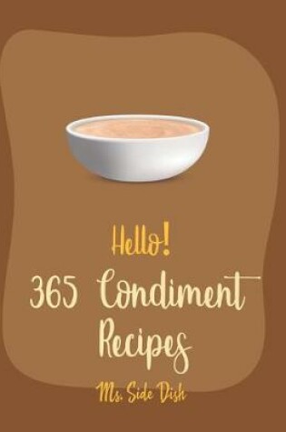 Cover of Hello! 365 Condiment Recipes