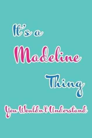 Cover of It's a Madeline Thing You Wouldn't Understand