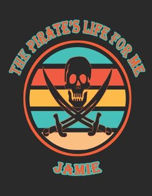 Book cover for The Pirate's Life For Me Jamie