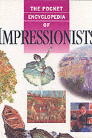 Cover of The Pocket Encyclopaedia of Impressionists