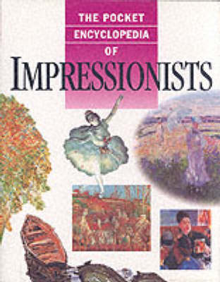 Book cover for The Pocket Encyclopaedia of Impressionists