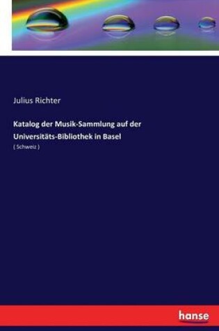 Cover of Katalog der Musik-Sammlung auf der Universitats-Bibliothek in Basel