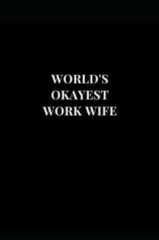 Cover of World's Okayest Work Wife