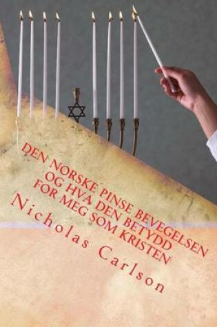 Cover of Den Norske Pinse Bevegelsen Og Hva Den Betydd for Meg SOM Kristen