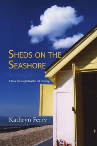 Cover of Sheds on the Seashore