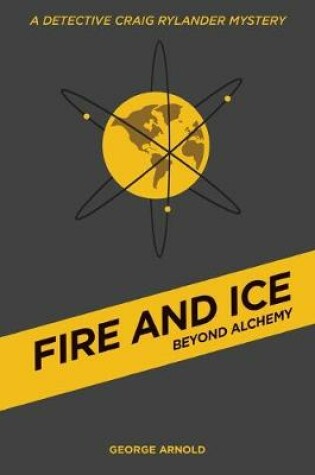 Cover of Fire and Ice - Beyond Alchemy