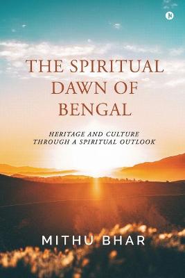 Cover of The Spiritual Dawn of Bengal