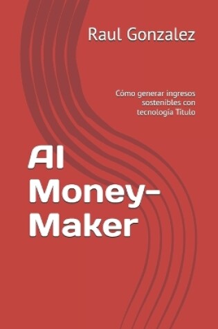 Cover of AI Money-Maker