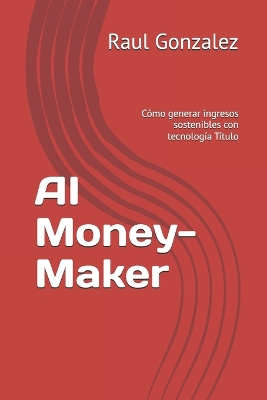 Book cover for AI Money-Maker