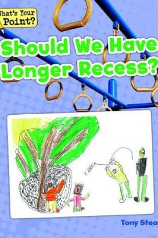 Cover of Should We Have Longer Recess?