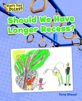 Book cover for Should We Have Longer Recess?