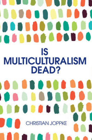 Cover of Is Multiculturalism Dead?