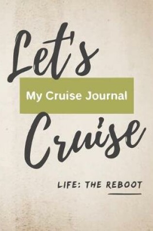 Cover of Let's Cruise My Cruise Planner Life