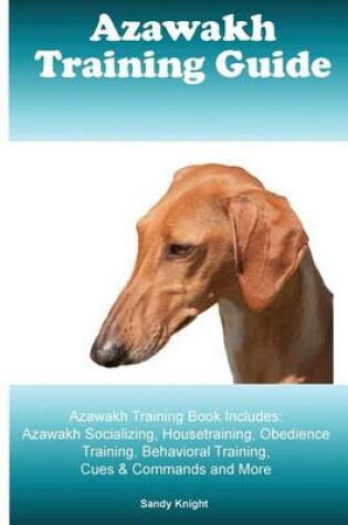 Cover of Azawakh Training Guide Azawakh Training Book Includes