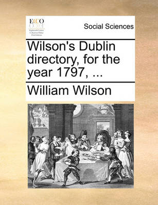 Book cover for Wilson's Dublin Directory, for the Year 1797, ...