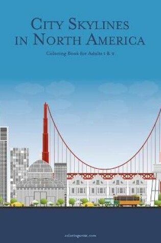 Cover of City Skylines in North America Coloring Book for Adults 1 & 2