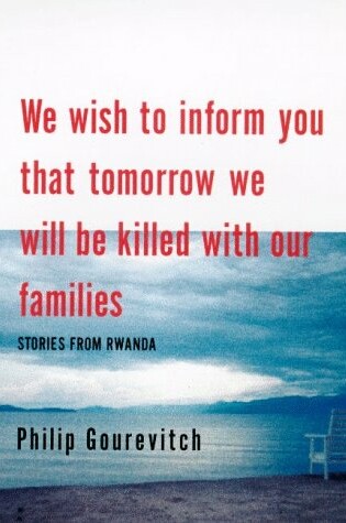 Cover of We Wish to Inform You That Tomorrow We Will be Killed with Our Families