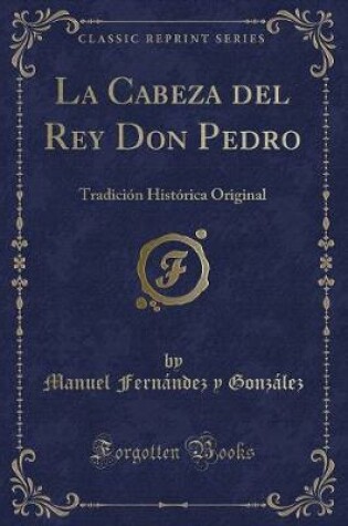 Cover of La Cabeza del Rey Don Pedro