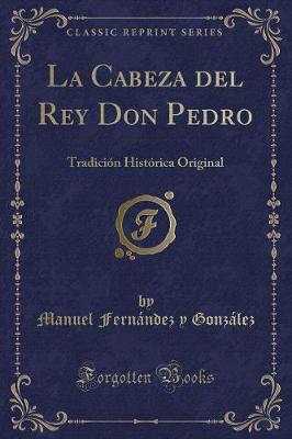 Book cover for La Cabeza del Rey Don Pedro