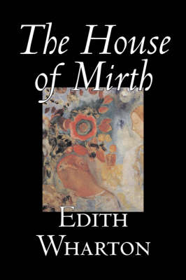 Book cover for The House of Mirth by Edith Wharton, Fiction, Classics