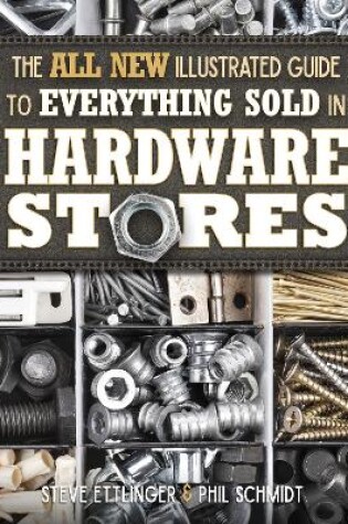 Cover of The All New Illustrated Guide to Everything Sold in Hardware Stores