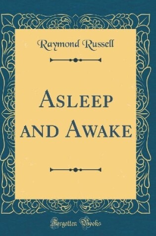 Cover of Asleep and Awake (Classic Reprint)