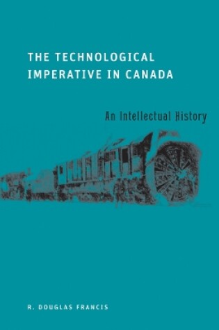 Cover of The Technological Imperative in Canada