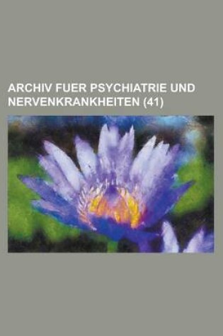 Cover of Archiv Fuer Psychiatrie Und Nervenkrankheiten (41)