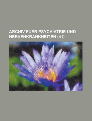 Book cover for Archiv Fuer Psychiatrie Und Nervenkrankheiten (41)